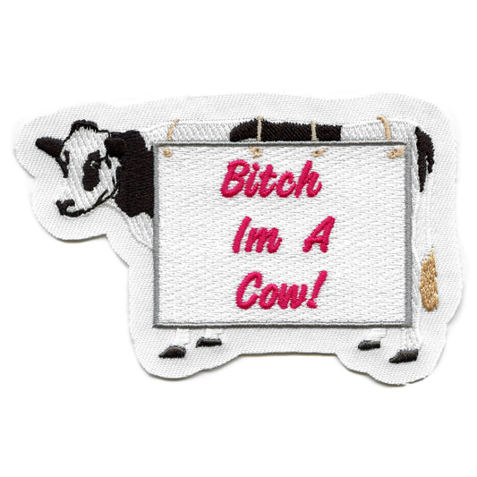 B**** I'm a Cow Patch Lyrics Embroidered Iron On