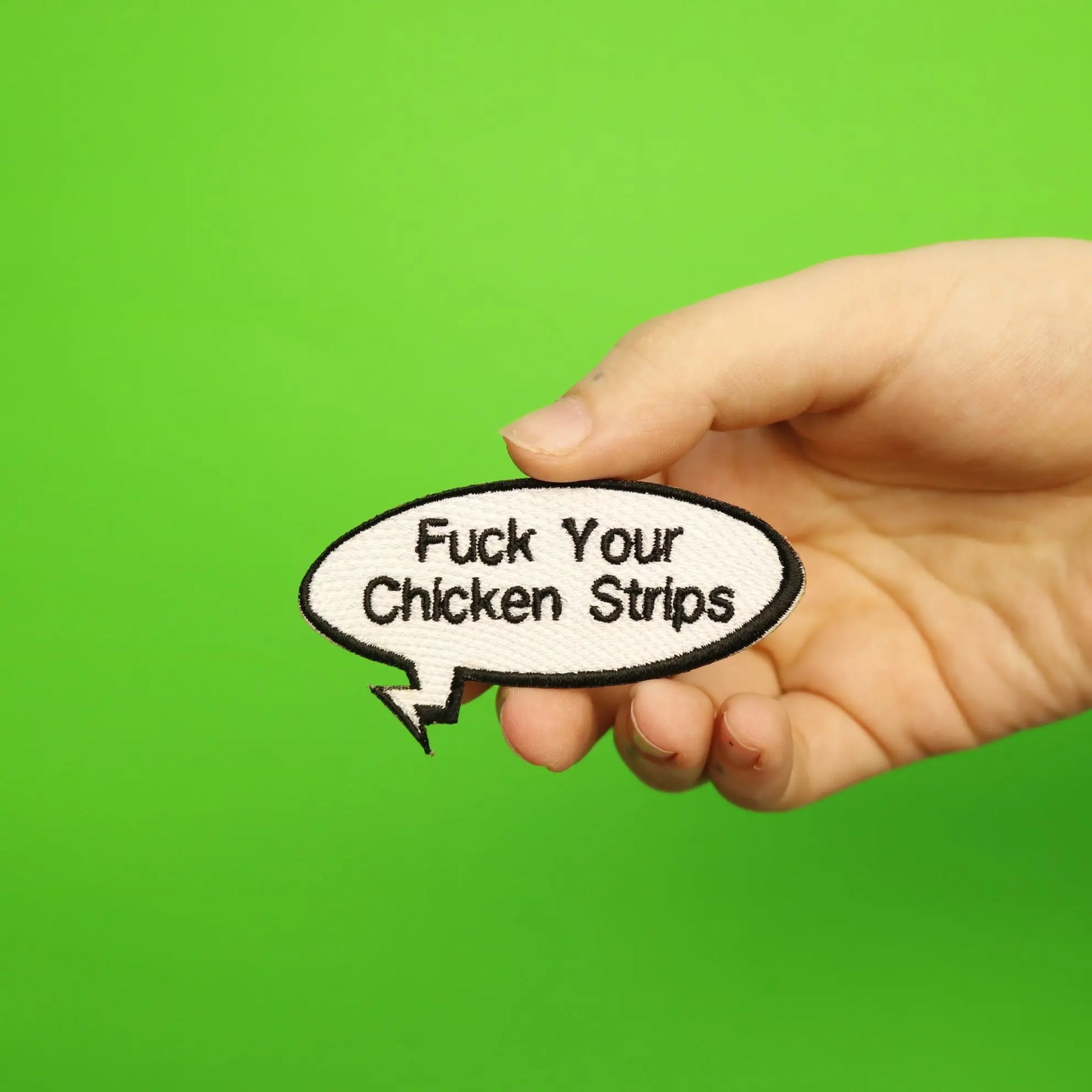 F**k Your Chicken Strips Embroidered Iron On Patch