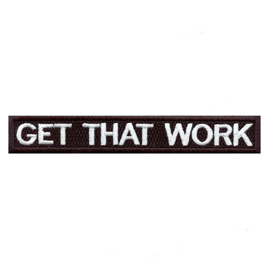 Get That Work Box Logo Embroidered Iron On Patch