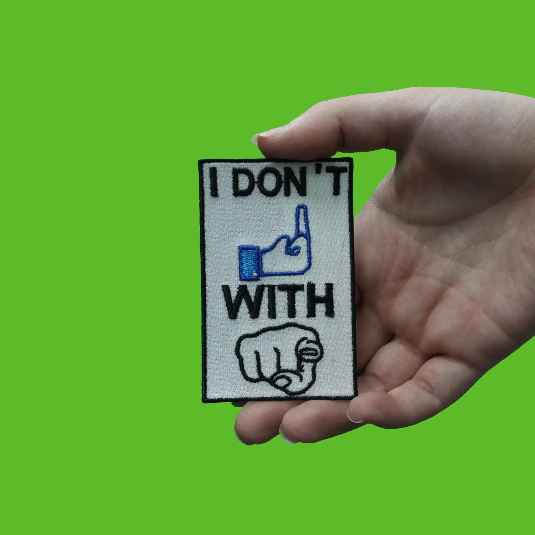 I Dont F**k With You With Hand Embroidered Iron On Patch