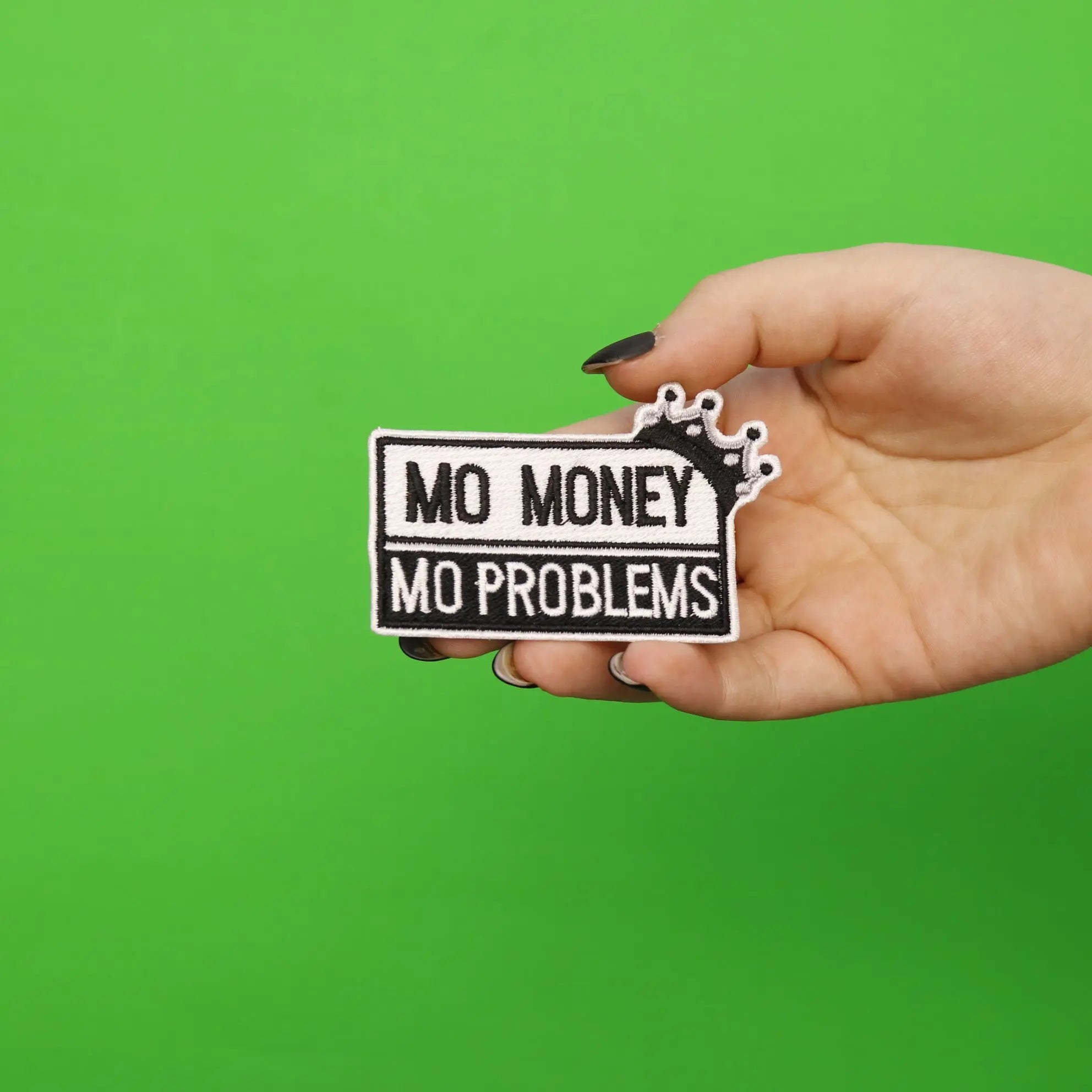 Mo Money Mo Problems With Crown Embroidered Iron On Patch