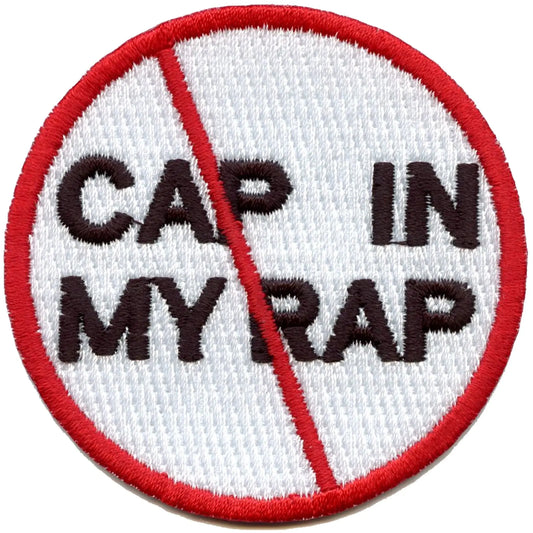 No Cap In My Rap Round Embroidered Iron On Patch