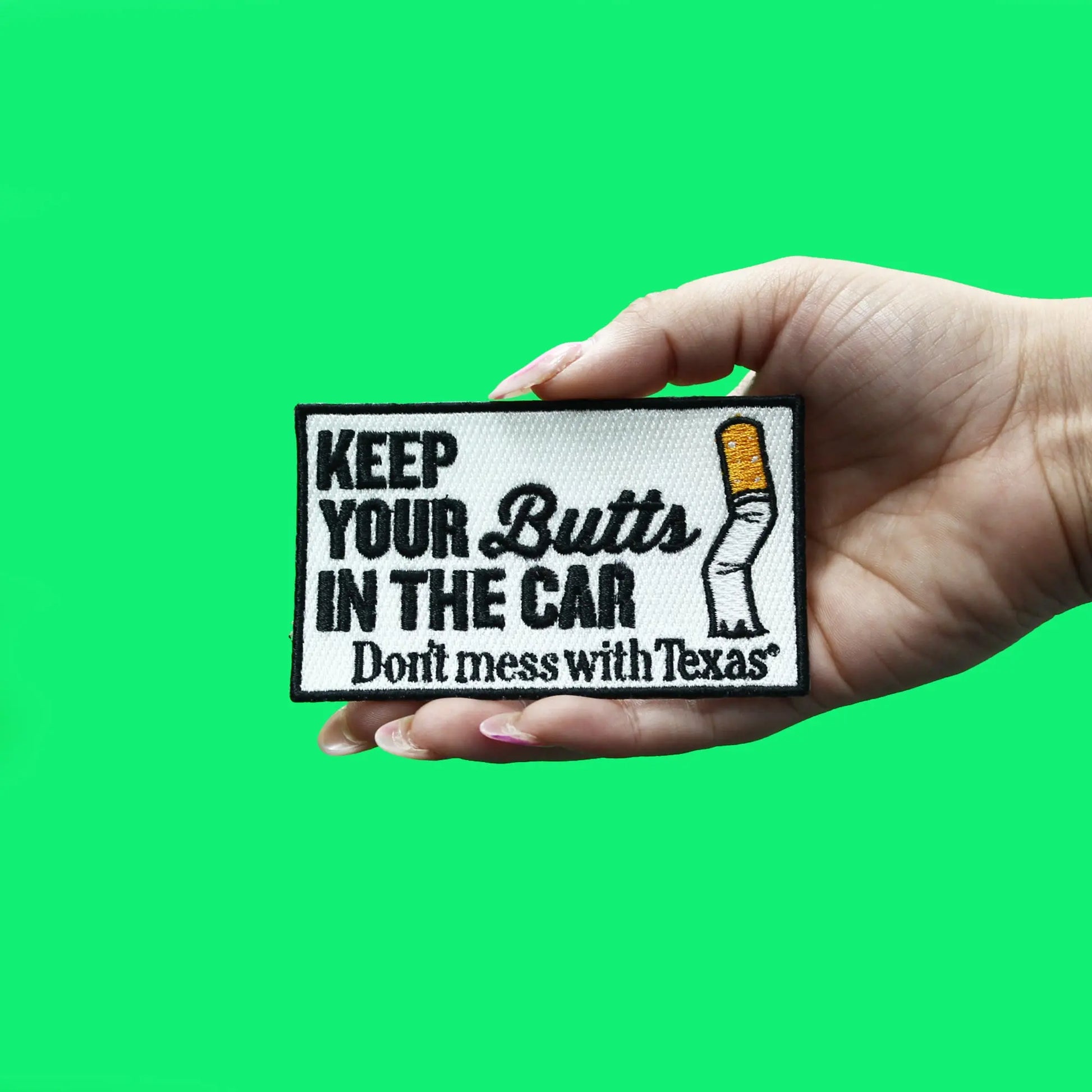 Official Don't Mess With Texas Patch Keep Your Butts In The Car Embroidered Logo Iron On