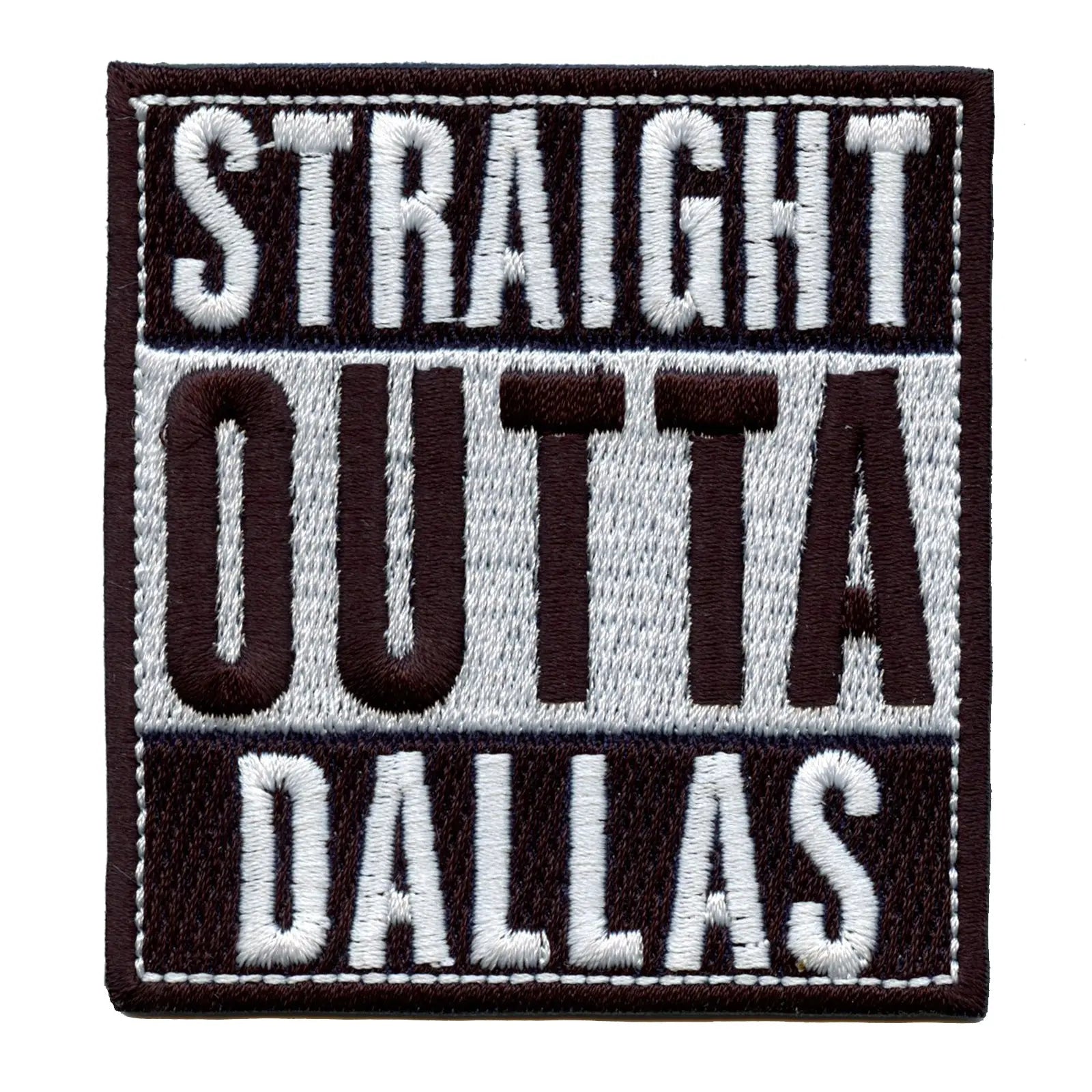 Straight Outta Dallas Embroidered Iron On Patch
