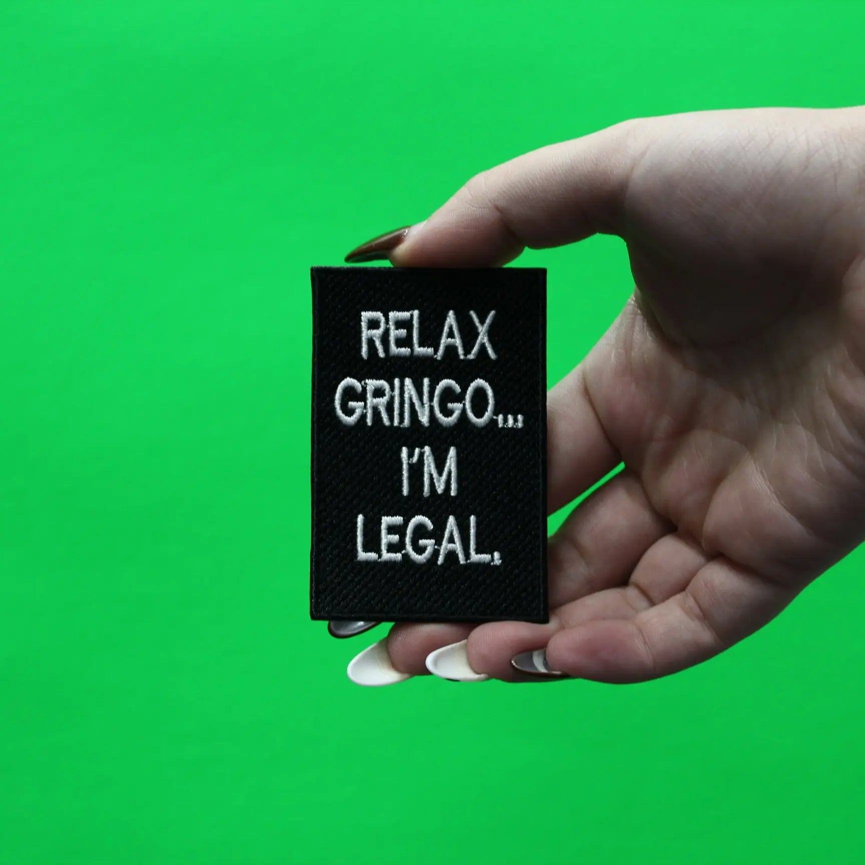 Relax Gringo I'm Legal Patch Hispanic Humor Embroidered Iron On