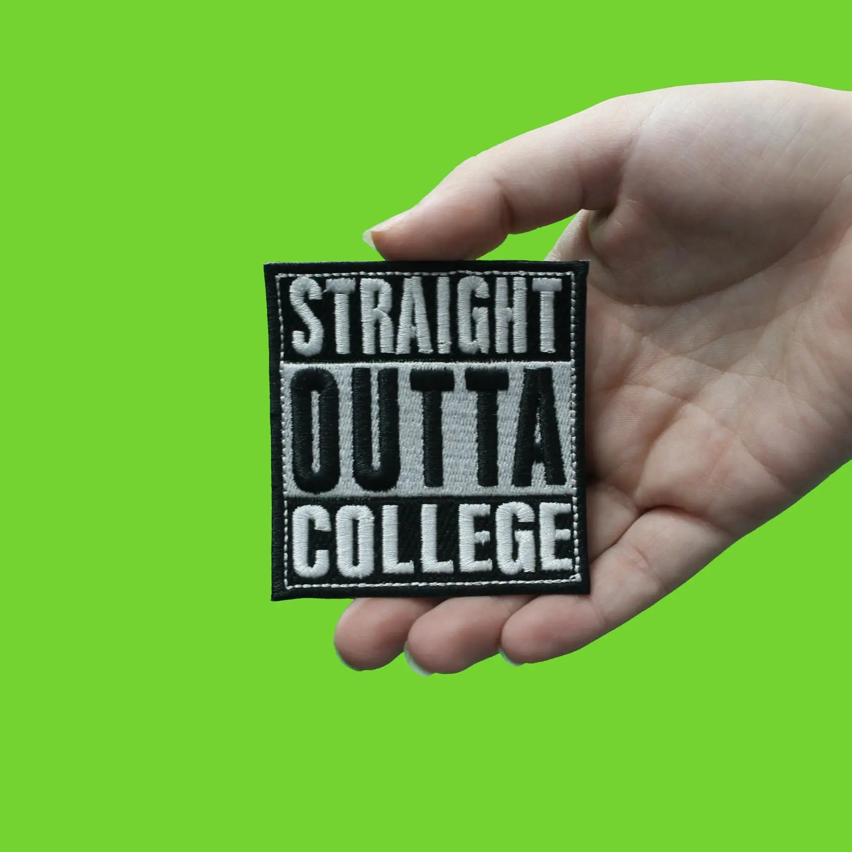 Straight Outta College Embroidered Iron On Patch