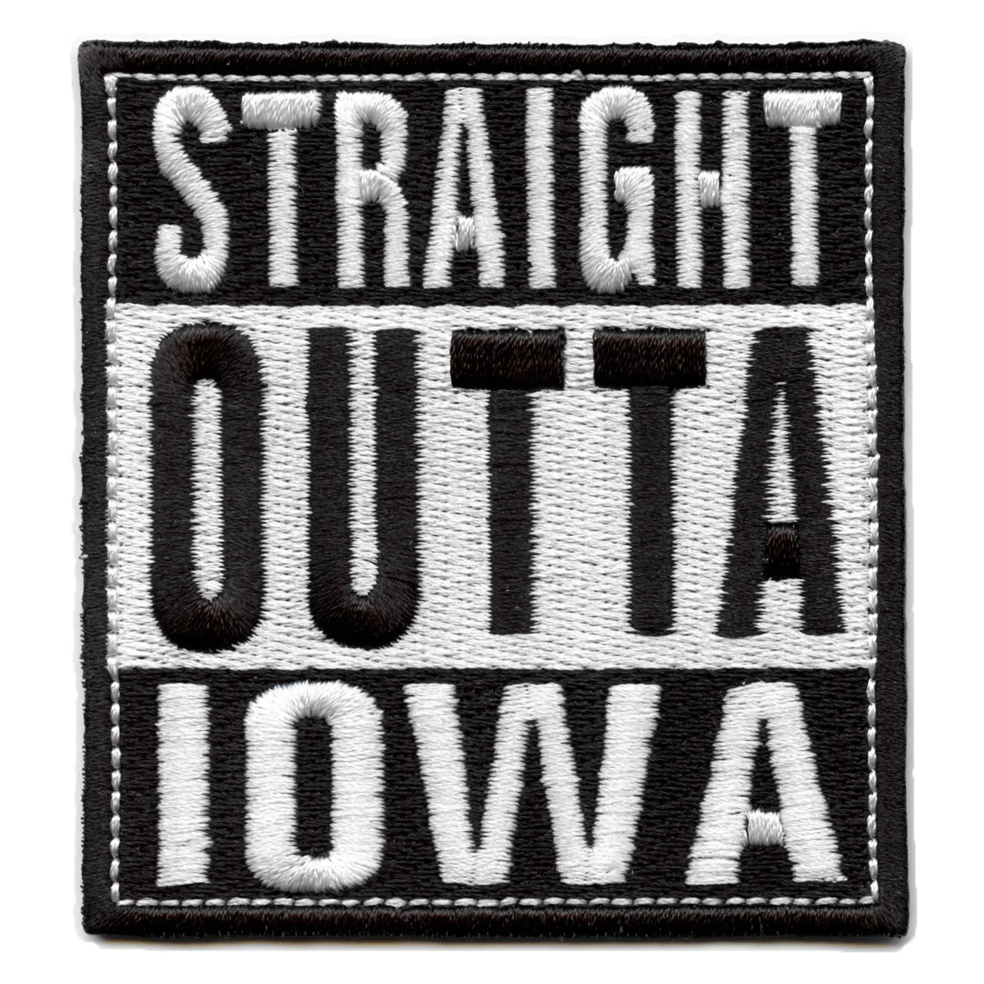 Straight Outta Iowa Patch Embroidered Iron On