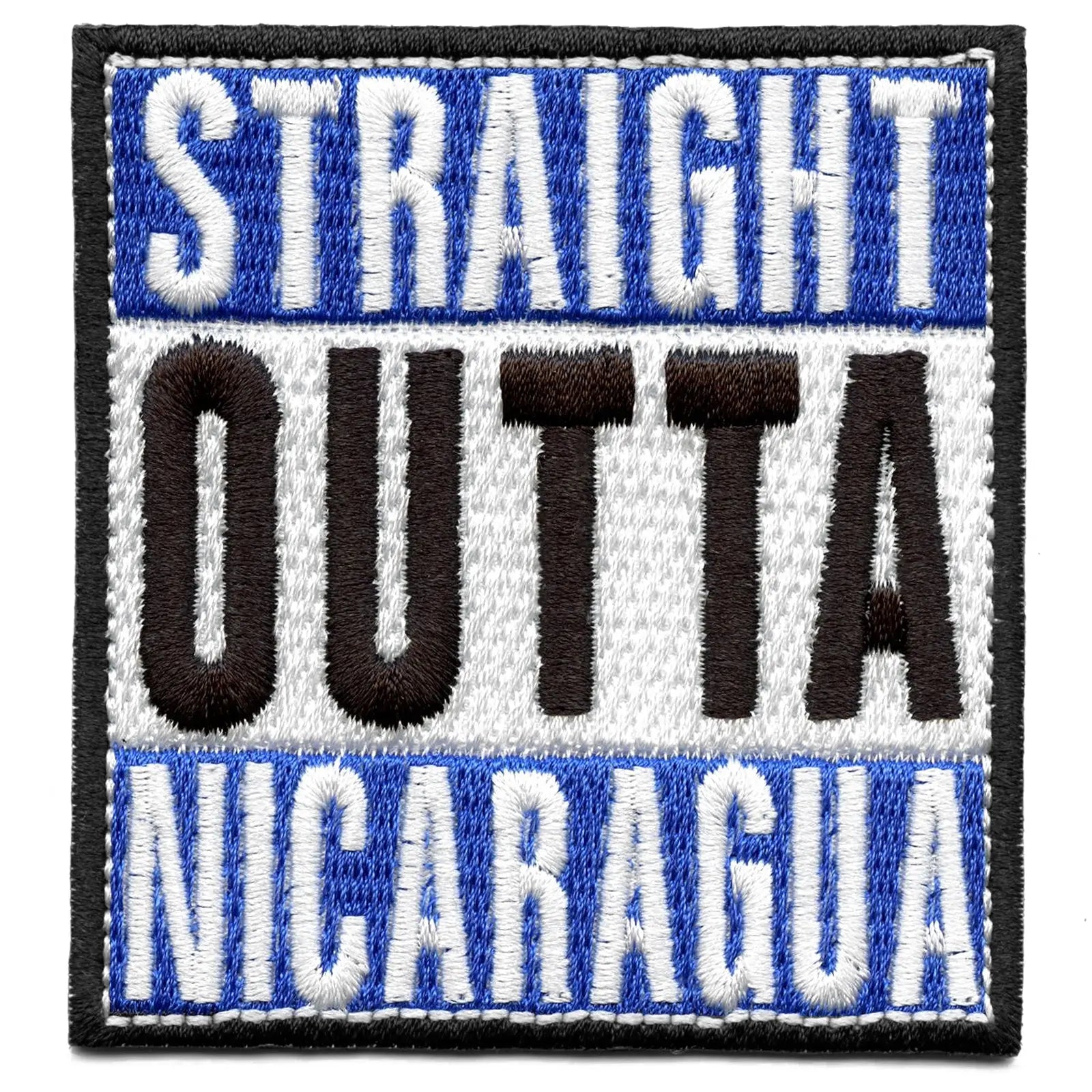Straight Outta Nicaragua Embroidered Iron On Patch