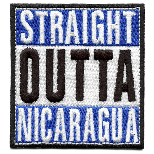 Straight Outta Nicaragua Embroidered Iron On Patch