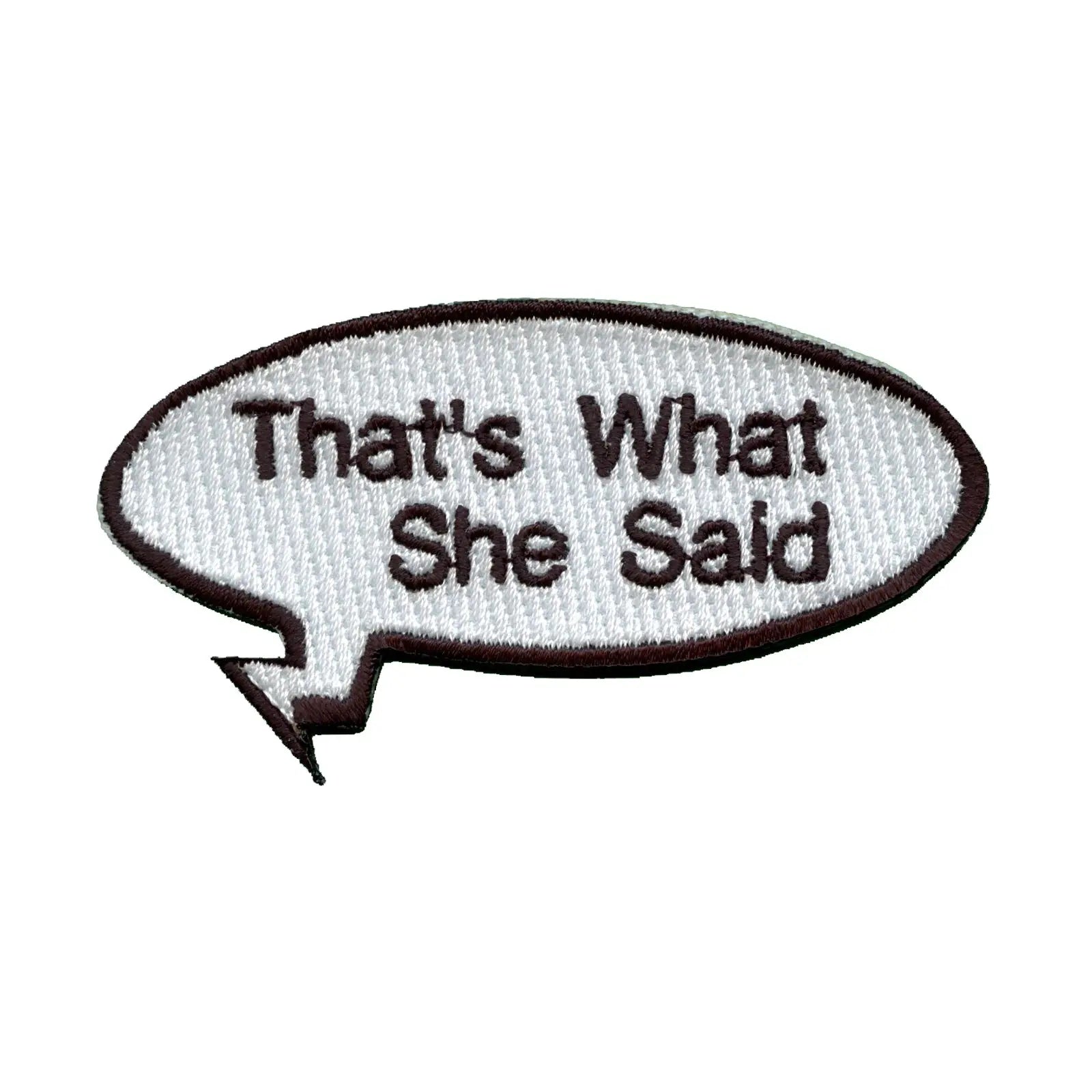 Funny "That's What She Said" Word Bubble Embroidered Iron On Patch