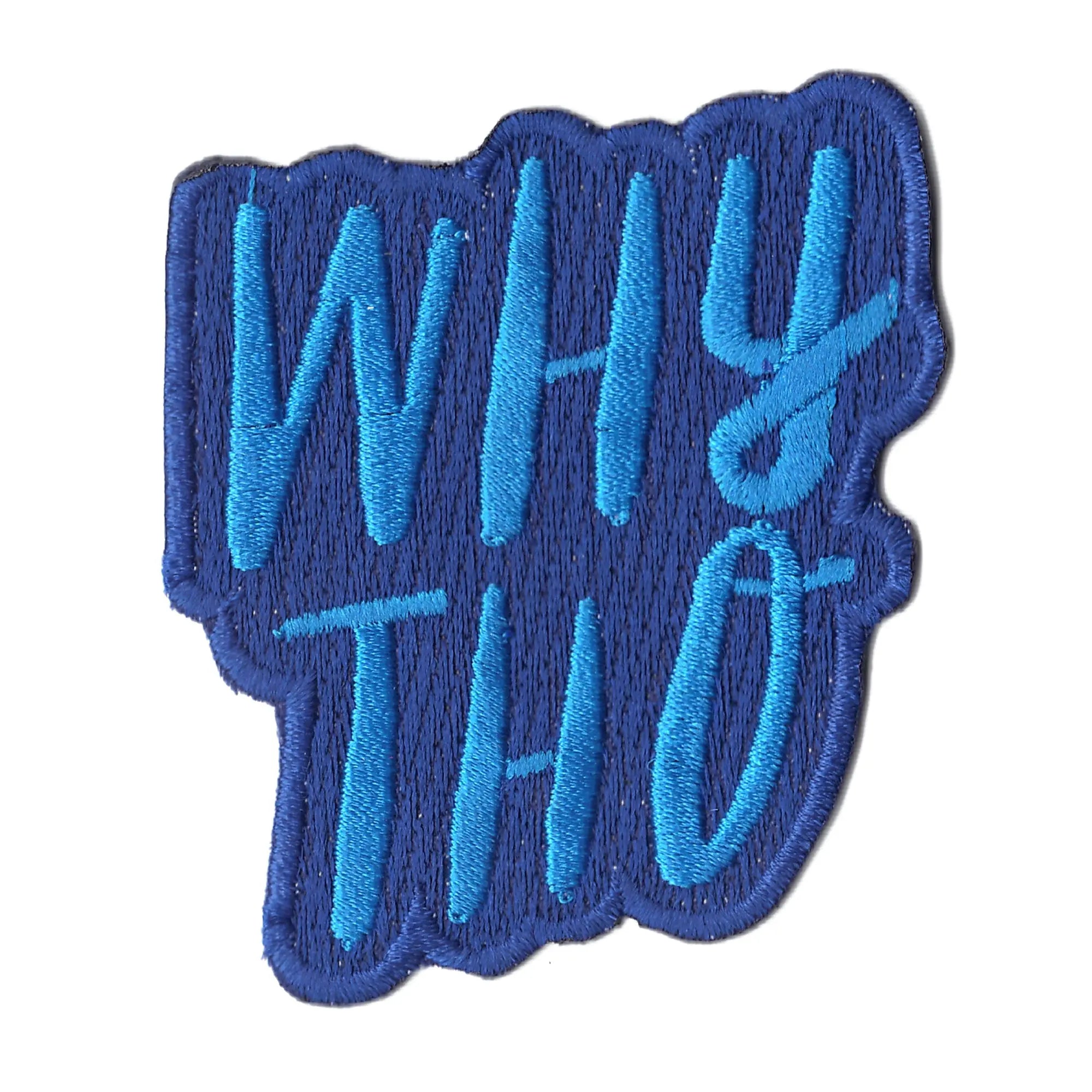 Why Tho Blue Iron On Patch