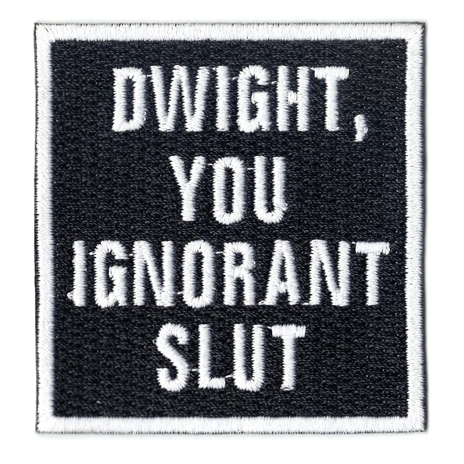 Paper Company "Dwight, You Ignorant Sl*t" Iron On Patch