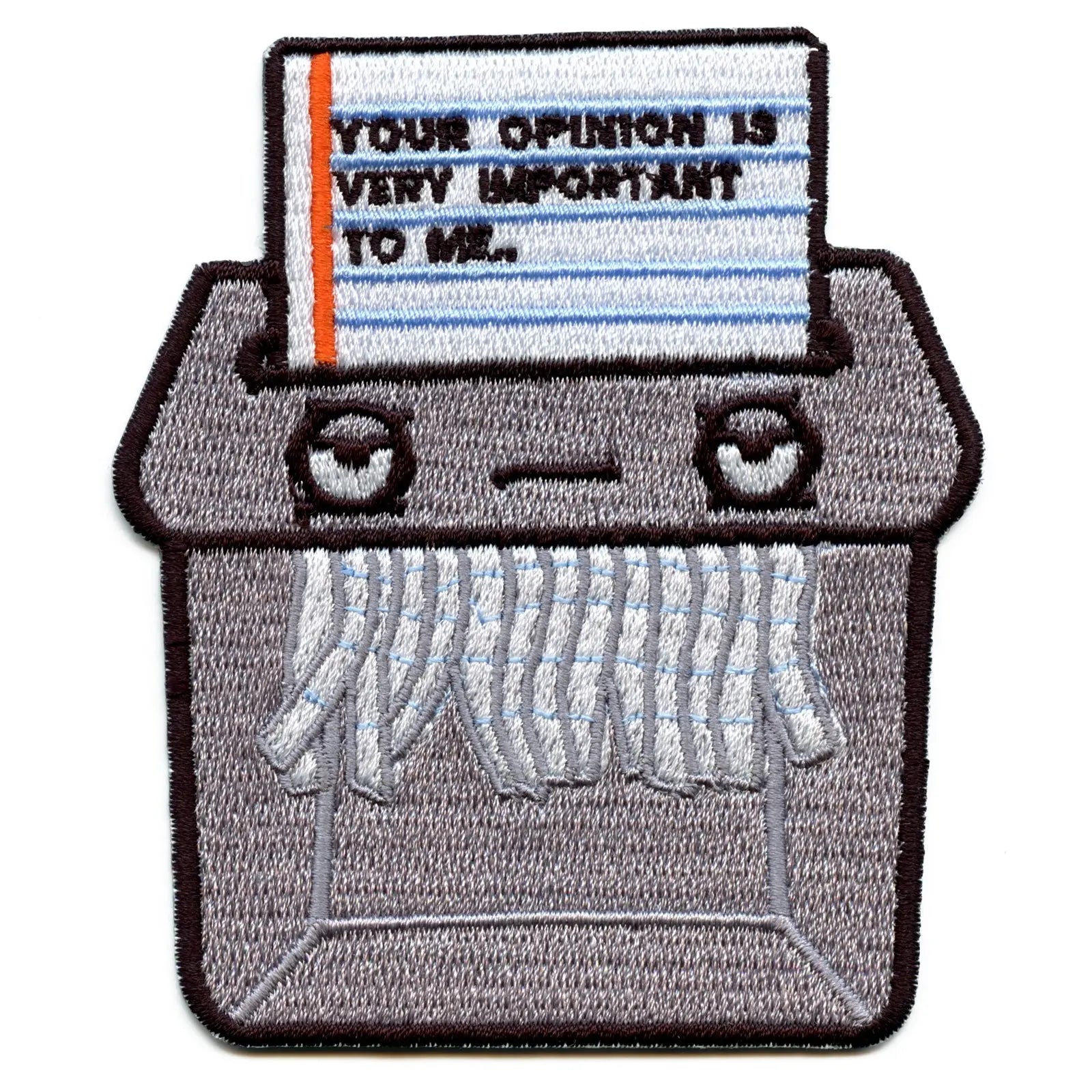 Paper Shredder 'Your Opinion is Very Important To Me' Iron On Patch