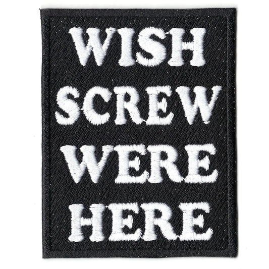 Wish Screw Were Here Box Logo Iron On Patch