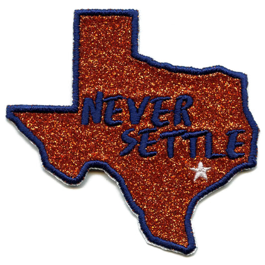 Houston Parody "Never Settle" Embroidered Iron On Glitter Sparkle Patch Bling