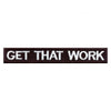 Get That Work Box Logo Embroidered Iron On Patch 