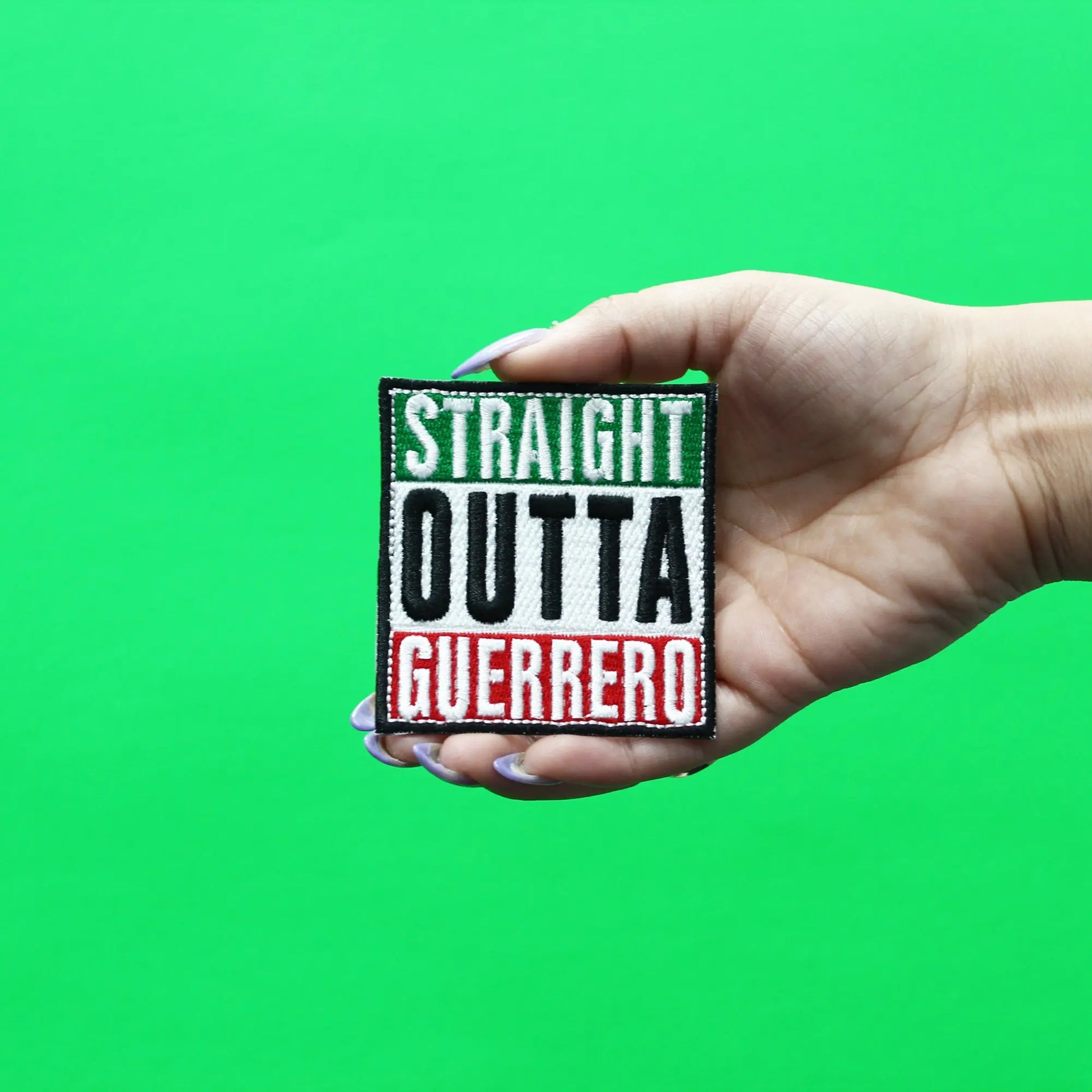 Straight Outta Guerrero Embroidered Iron On Patch 