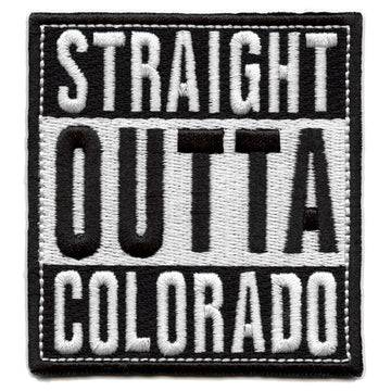 Straight Outta Colorado Patch Embroidered Iron On 