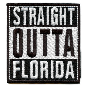 Straight Outta Florida Patch Embroidered Iron On 
