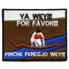 Ya Wey Por Favor Funny Hispanic Expression Embroidered Iron On Patch 