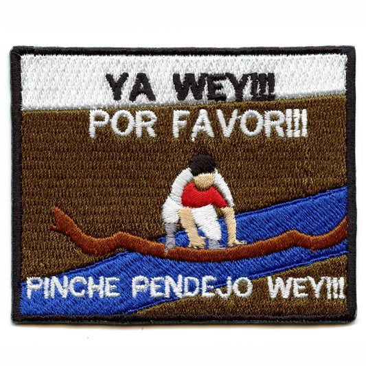 Ya Wey Por Favor Funny Hispanic Expression Embroidered Iron On Patch 