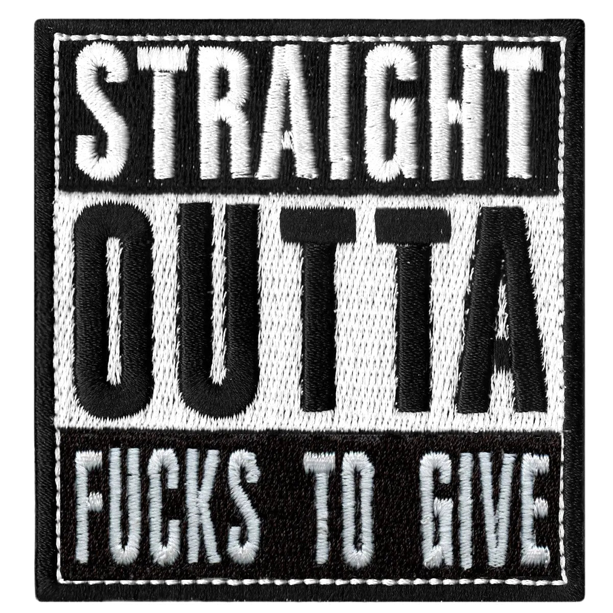 Straight Outta F**** To Give Embroidered Iron On Patch 